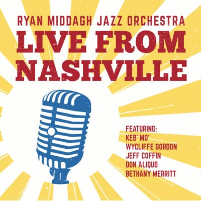 Ryan Middagh Jazz Orchestra Live From Nashville album cover